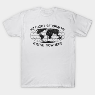 Earth Globe Geography Teacher Fun Quote T-Shirt